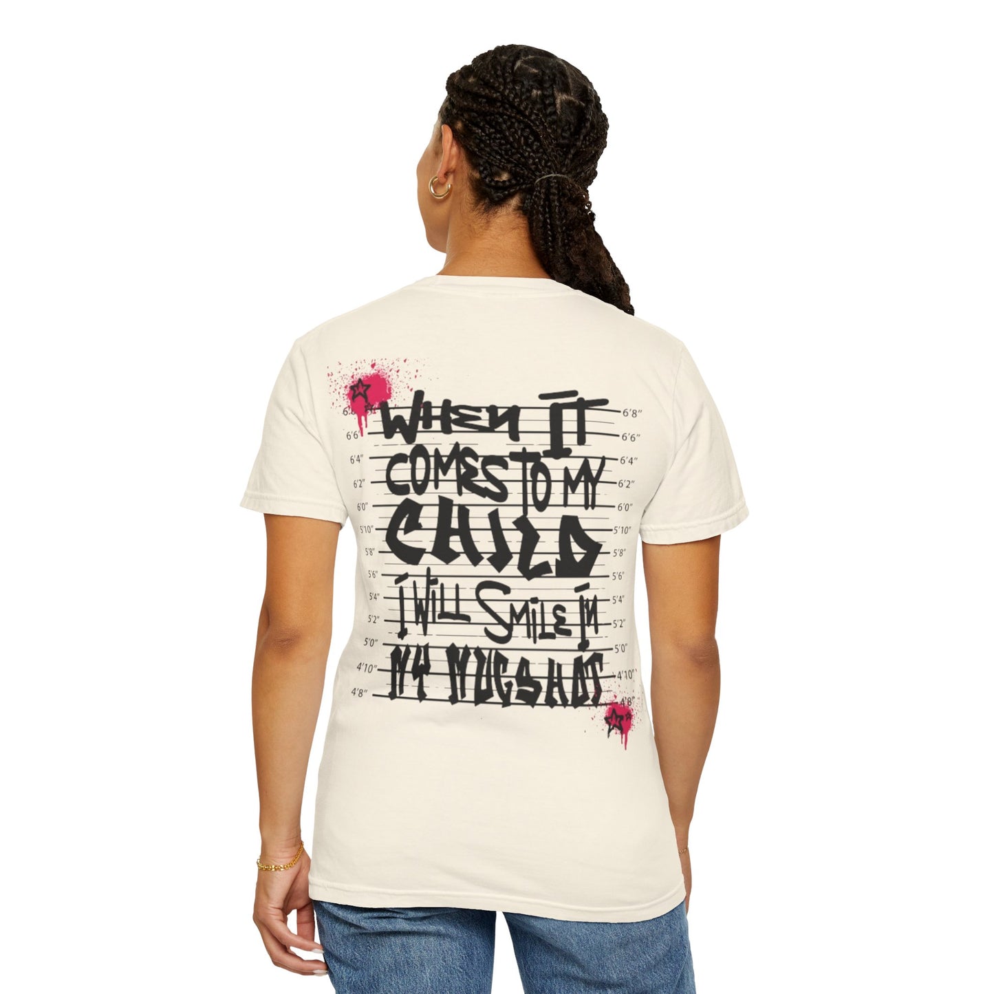 When It Comes to My Child - Unisex Garment-Dyed T-shirt